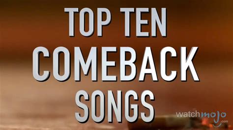 best come back songs|best songs about coming back.